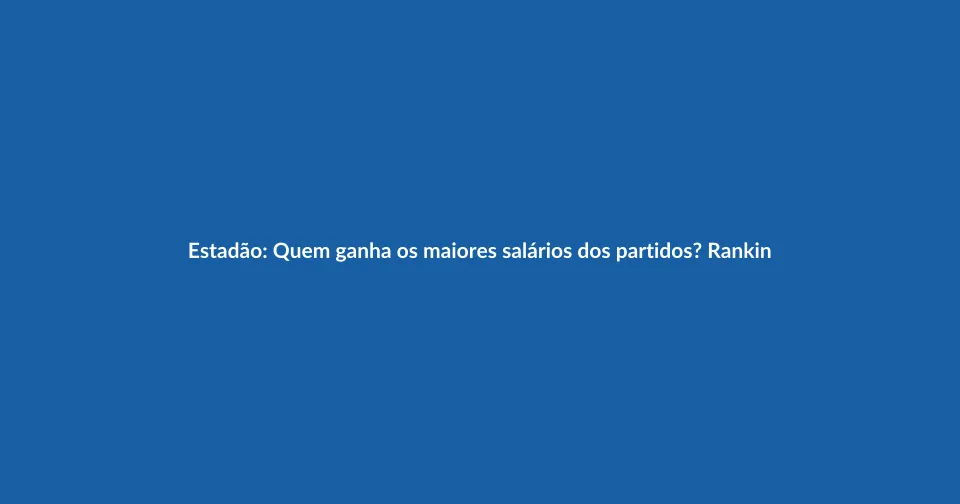 Quem ganha os maiores salários dos partidos? Ranking tem Bolsonaro, Michelle e Pastor Everaldo
